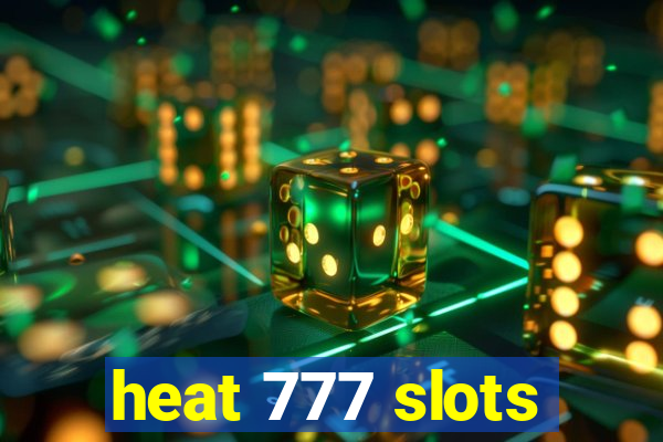 heat 777 slots